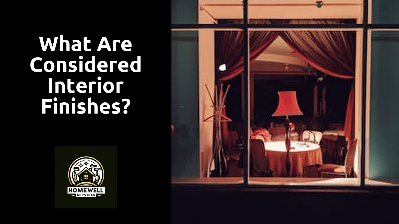 What are considered interior finishes?
