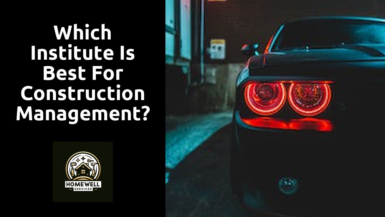 Which institute is best for construction management?